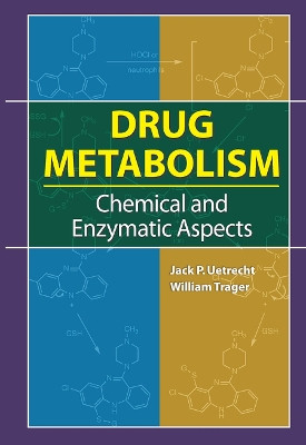 Drug Metabolism: Chemical and Enzymatic Aspects by Jack P. Uetrecht 9780367453022