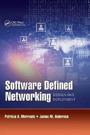 Software Defined Networking: Design and Deployment by Patricia A. Morreale 9780367658908