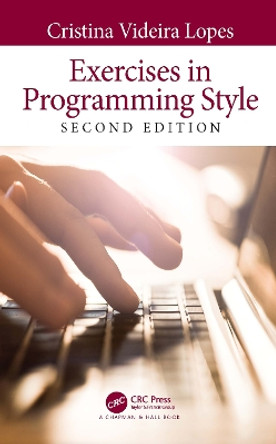 Exercises in Programming Style by Cristina Videira Lopes 9780367360207