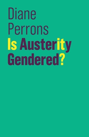 Is Austerity Gendered? by D Perrons 9781509526956