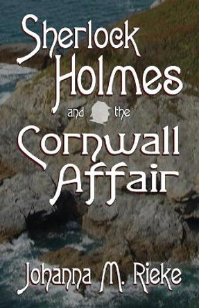 Sherlock Holmes and The Cornwall Affair by Johanna Rieke 9781787055490