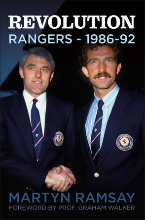 Revolution: Rangers (1986-92) by Martyn Ramsay 9781780916446