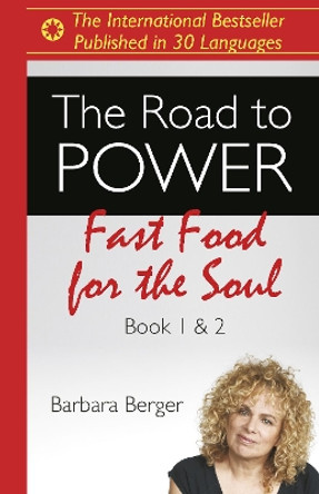 Road to Power, The: Fast Food for the Soul (Books 1 & 2) by Barbara Berger 9781785358142