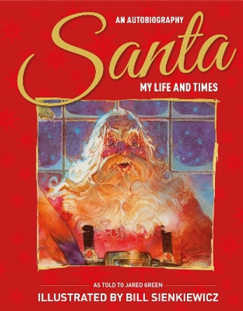 Santa My Life & Times: An Illustrated Autobiography by Martin Green 9781787732223
