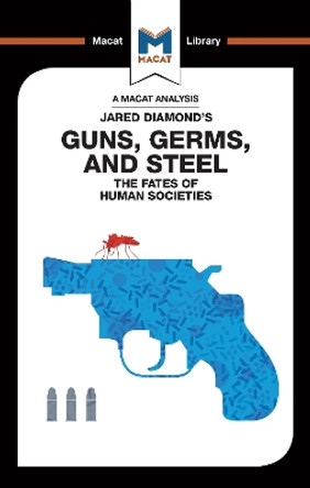 An Analysis of Jared Diamond's Guns, Germs & Steel: The Fate of Human Societies Riley Quinn 9781912302024