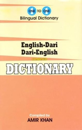 English-Dari & Dari-English One-to-One Dictionary. Script & Roman (exam-suitable): 2017 by Amir Khan 9781908357953