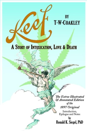 Keef: A Story Of Intoxication, Love & Death by Ronald Keith Siegel 9781934170700