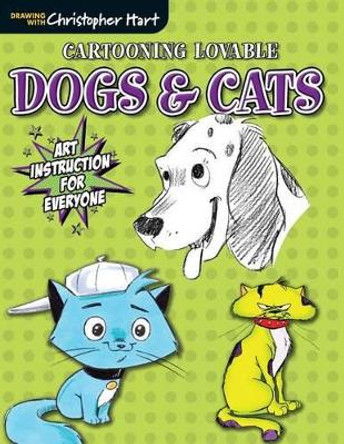 Cartooning Lovable Dogs & Cats: Art Instruction for Everyone by Sixth&Spring Books 9781942021131