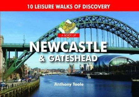 A Boot Up Newcastle & Gateshead by Anthony Toole 9780857100788