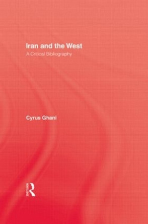 Iran & The West by Cyrus Ghani 9781138869967