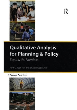 Qualitative Analysis for Planning & Policy: Beyond the Numbers by John Gaber 9780367330033