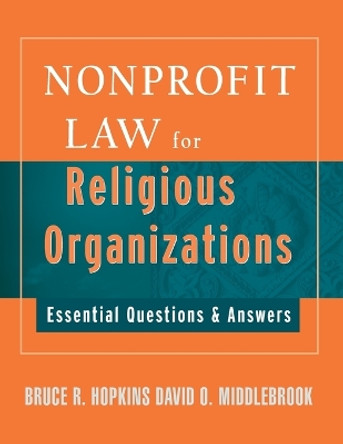 Nonprofit Law for Religious Organizations: Essential Questions & Answers by Bruce R. Hopkins 9780470114407