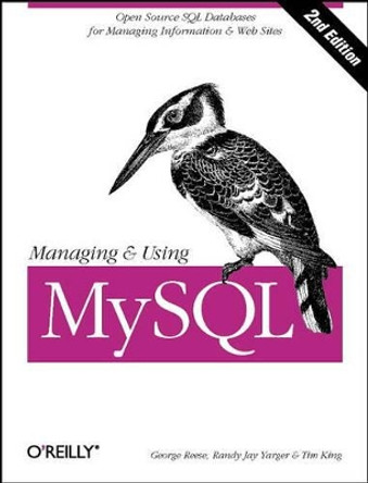 Managing & Using MySQL by Randy Jay Yarger 9780596002114