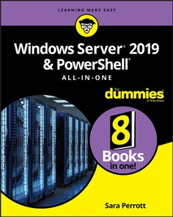 Windows Server 2019 & PowerShell All-in-One For Dummies by Sara Perrott 9781119560715