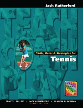 Skills, Drills & Strategies for Tennis by Jack Rutherford 9781138078192