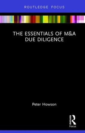 The Essentials of M&A Due Diligence by Peter Howson 9781138093041