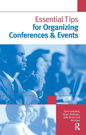 Essential Tips for Organizing Conferences & Events by Sally Brown 9781138150904