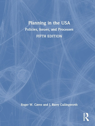 Planning in the USA: Policies, Issues, and Processes by Roger W. Caves 9780367478605