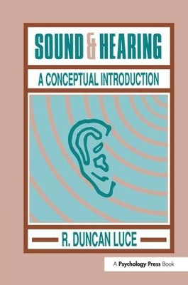 Sound & Hearing: A Conceptual Introduction by R. Duncan Luce 9781138982550