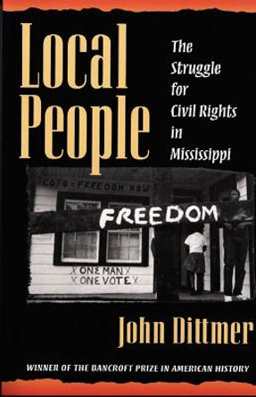 Local People: The Struggle for Civil Rights in Mississippi by John Dittmer