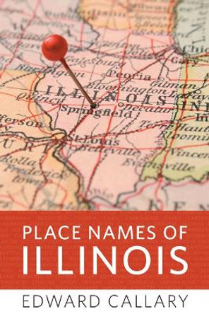 Place Names of Illinois by Edward Callary