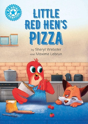 Reading Champion: Little Red Hen's Pizza: Independent Reading Blue 4 by Sheryl Webster 9781445174334