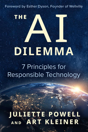 The AI Dilemma: 7 Principles for Responsible Technology Juliette Powell 9781523004195