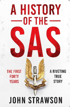 A History of the SAS: The First Forty Years by John Strawson 9781804364376