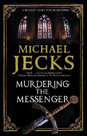 Murdering The Messenger by Michael Jecks 9780727823069