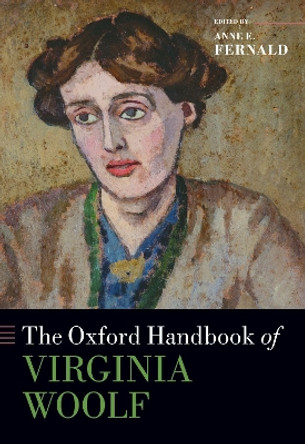 The Oxford Handbook of Virginia Woolf by Anne E. Fernald 9780198885511