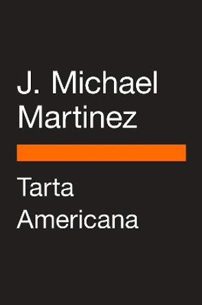 Tarta Americana by J. Michael Martinez 9780143137115