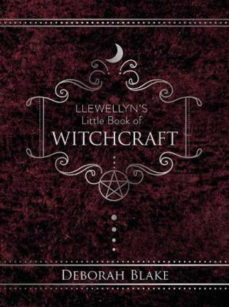 Llewellyn's Little Book of Witchcraft by Deborah Blake 9780738774817