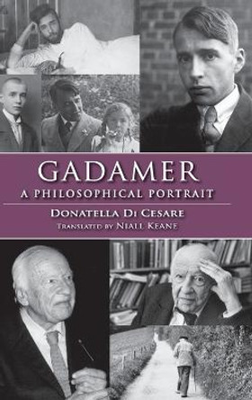 Gadamer: A Philosophical Portrait by Donatella Di Cesare