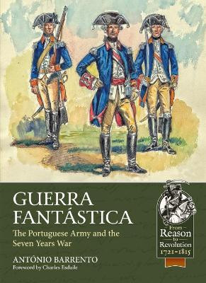 Guerra Fantastica: The Portuguese Army in the Seven Years War by António Barrento 9781911628118