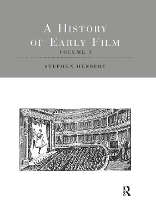 A History of Early Film V3 by Stephen Herbert 9781032513416