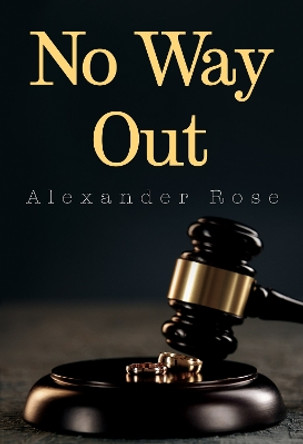 No Way Out by Alexander Rose 9781804393215