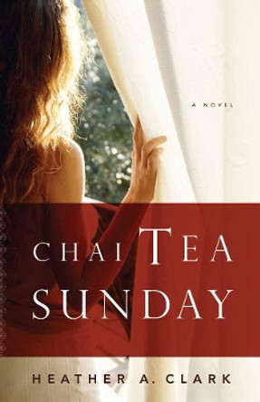 Chai Tea Sunday by Heather A. Clark 9781770410824