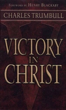 Victory in Christ by Charles G Trumbull 9780875085333