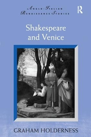 Shakespeare and Venice by Graham Holderness 9781138251502