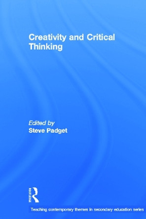 Creativity and Critical Thinking by Steve Padget 9780415692823