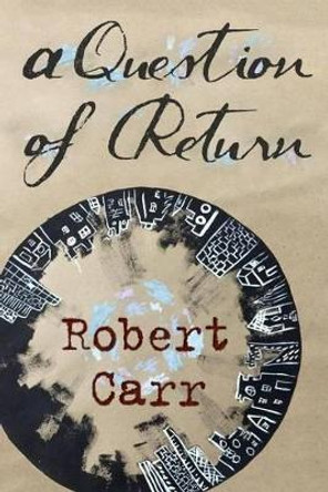 Question of Return by Robert Carr 9781771611473