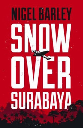 Snow over Surabaya Nigel Barley 9781912049004