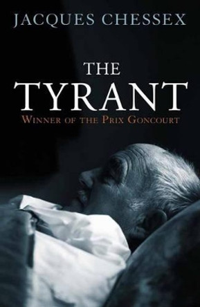 The Tyrant by Jacques Chessex 9781904738947