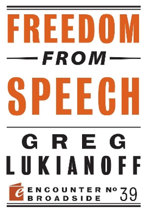 Freedom from Speech by Greg Lukianoff 9781594038075