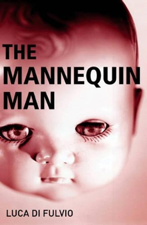 Mannequin Man by Luca Di Fulvio 9781904738138