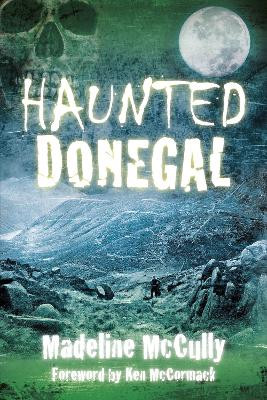 Haunted Donegal by Madeline McCully 9781845888978