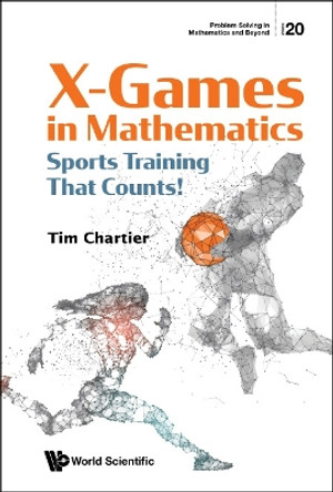 X Games In Mathematics: Sports Training That Counts! by Timothy P Chartier 9789811223839
