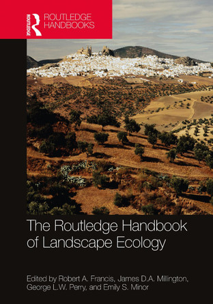 The Routledge Handbook of Landscape Ecology by Robert A. Francis 9781032043944