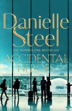 Accidental Heroes by Danielle Steel 9781509800452