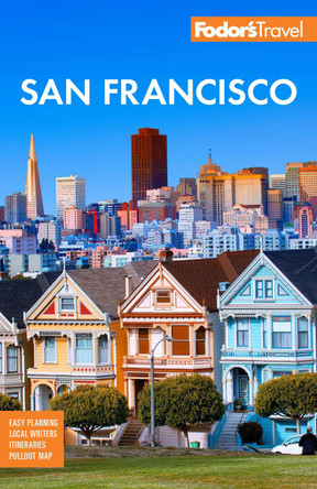 Fodor's San Francisco by Fodor's Travel Guides 9781640976245 Fodor's San Francisco by Fodor's Travel Guides 9781640976245